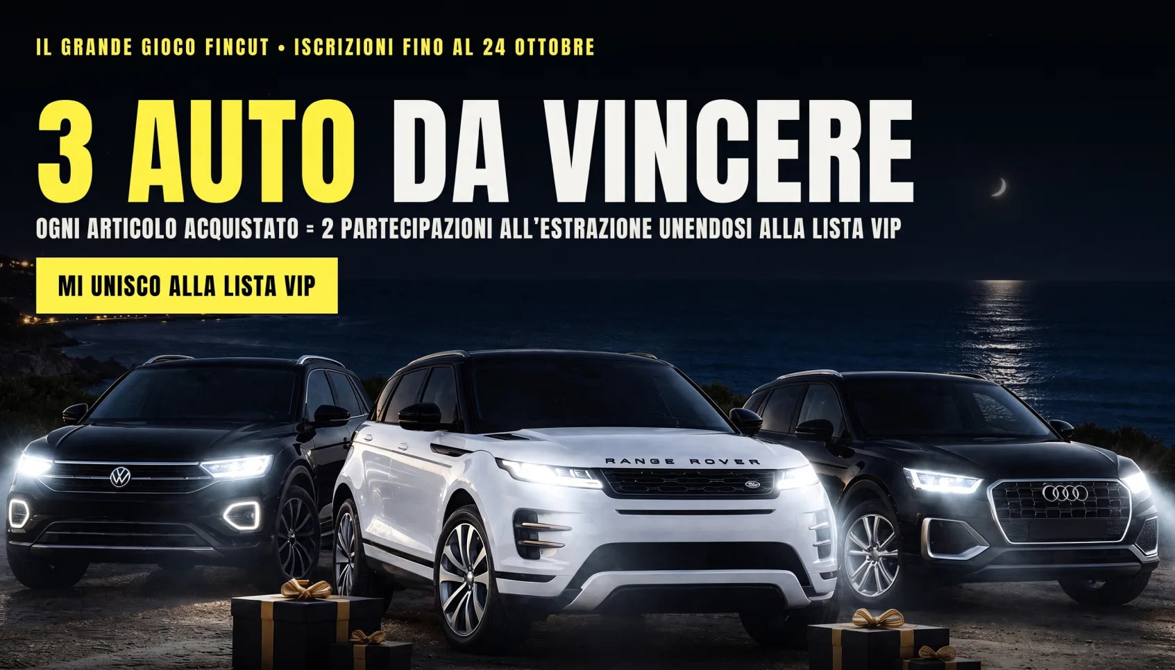 3 auto da vincere: 2 partecipazioni all'estrazione per ogni articolo acquistato entrando nella lista VIP