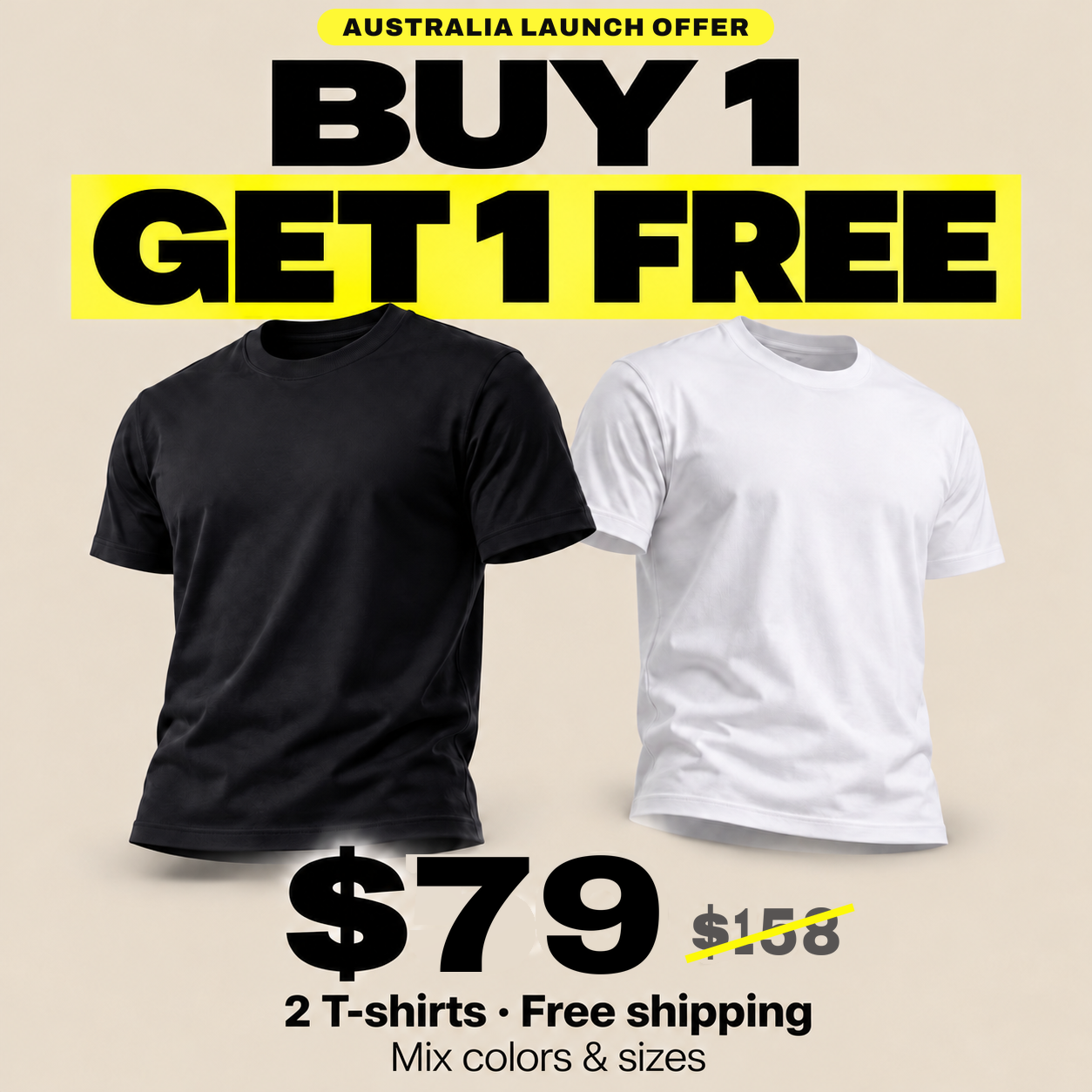 Australia launch offer. Buy 1 get 1 free. Two T-shirts for $79, normally $158. Free shipping. Mix colours and sizes.